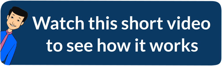 Cartoon man next to text saying 'Watch this short video to see how it works'